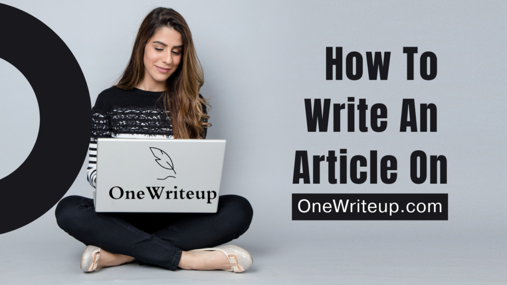 How To Write An Article on OneWriteup.com?