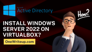 How to Download and Install Windows Server 2022 on VirtualBox