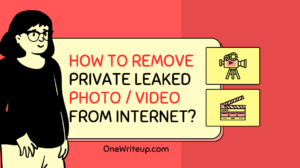 How to remove Private Leaked Photo or Video from internet.