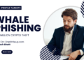 Whale Phishing Attacks in 2024: A $55 Million Crypto Theft and Rising Threats to High-Profile Targets