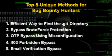 Top 5 Unique Methods for Bug Bounty Hunters