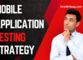 Best Mobile Application Testing Strategies and Approaches in 2024