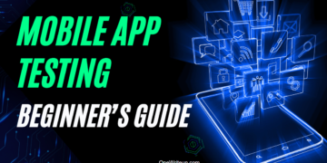 Mobile Application Testing: The Complete Beginner's Guide 2024