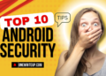 Top 10 android security Tips