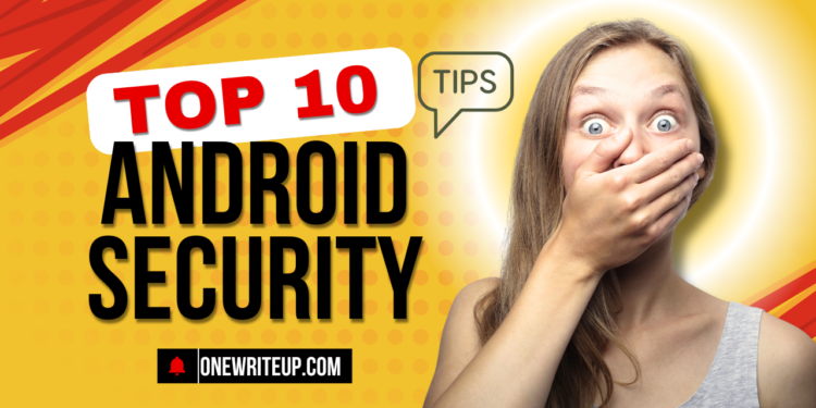 Top 10 android security Tips